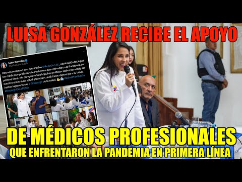Médicos Respaldan a Luisa González por su Compromiso con la Salud Pública en Ecuador