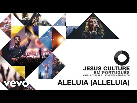 Jesus Culture - Aleluia (Audio) ft. Chris Quilala