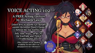 Voice Acting 102 - A FREE Lecture of EXTREME Vocals by Michaela Laws