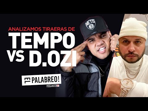 TEMPO vs D.OZI ¿ Quien Barrrrio A Quien  Analizamos las 2 TIRAERAS #ElPalabreo
