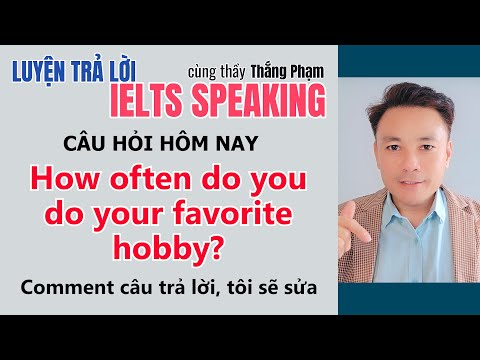 12  IELTS SPEAKING   How often do you do your favorite hobby