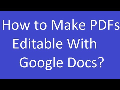 How to Make PDFs Editable With Google Docs?