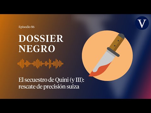 El secuestro de Quini (y III): rescate de precisión suiza - Episodio 86