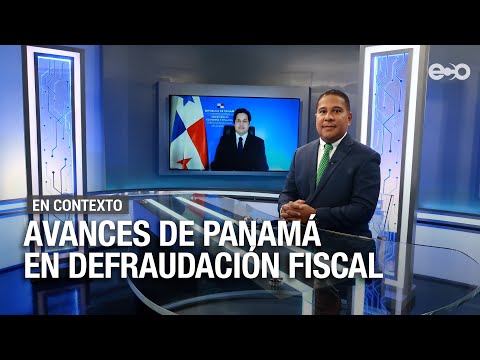 Panamá tendrá capacidad para investigar y procesar a defraudadores fiscales  | En Contexto