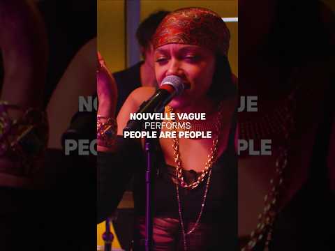 Nouvelle Vague - 'People are People' [SESSIONS]