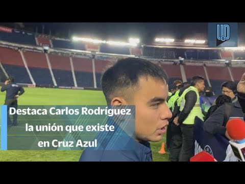 Charly Rodríguez asegura que en Cruz Azul solo hay unión y felicidad; deben seguir mejorando