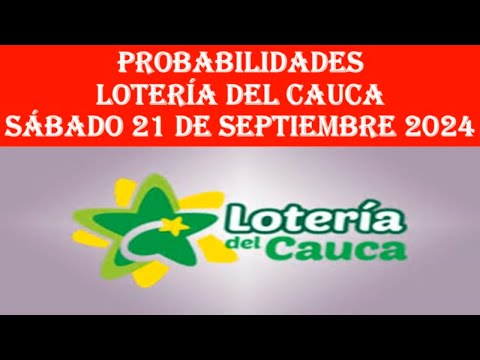 PROBABILIDADADES DE GANAR LA LOTERIA DEL CAUCA HOY SABADO 21 DE SEPTIEMBRE DE 2024