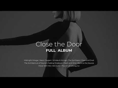 Close the Door (Full Album) - Peter Axon  | Deep House / Industrial