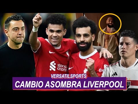 IMPACTANTE CAMBIO SORPRENDE a LIVERPOOL | JAMES es NUESTRO | BARCELONA MALTRATA sus LEYENDAS