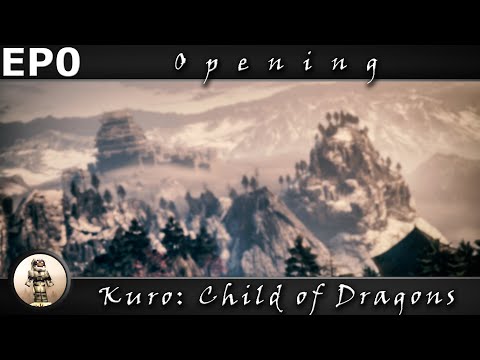 Kuro: Child of Dragons ~ Opening