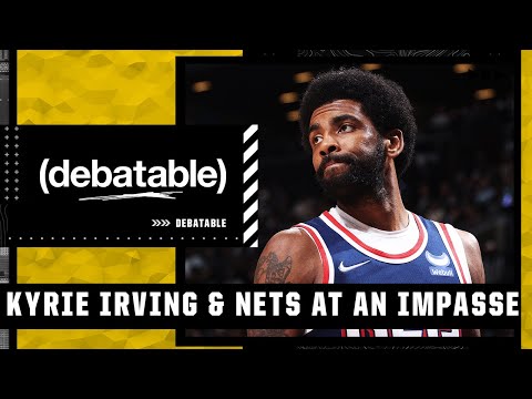 What does it tell you that the Nets are at an impasse with Kyrie Irving? | (debatable) video clip