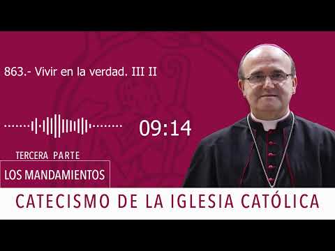 Catecismo 2469-2470. Vivir en la verdad III