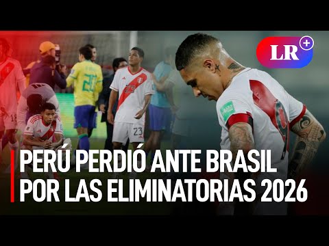 La “BLANQUIRROJA” PERDIÓ en el ÚLTIMO MINUTO ante BRASIL por las ELIMINATORIAS 2026 #peru #brasil