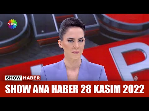 Show Ana Haber 28 Kasım 2022