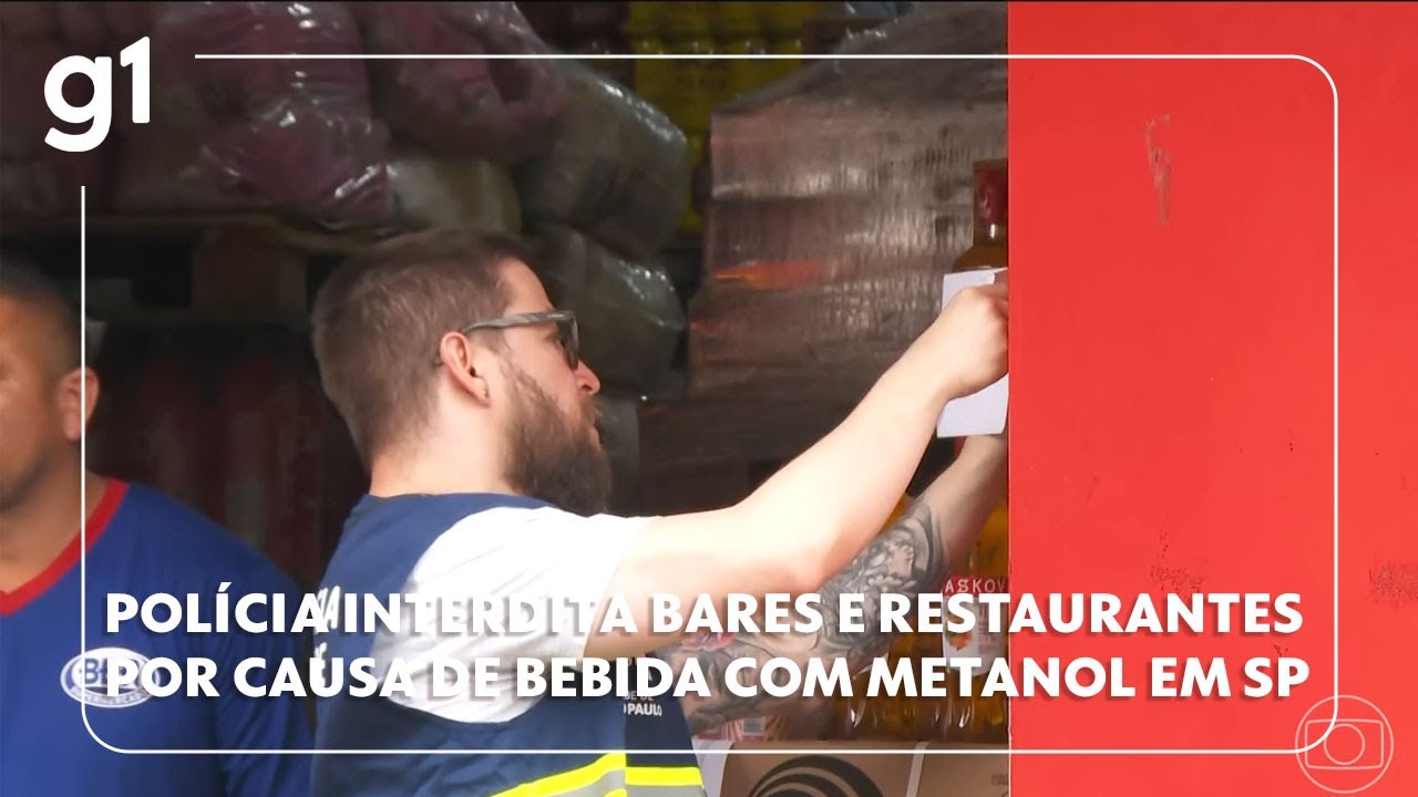 Polícia interdita bares e restaurantes por causa de bebidas com metanol em São Paulo