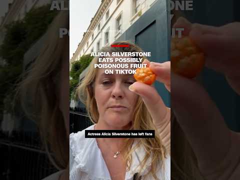 Alicia Silverstone eats possibly poisonous fruit on TikTok