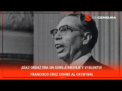 #LoMejorDeSinCensura ¡#DiazOrdaz era un gorila s4lv4j? y v10l?nto! #FranciscoCruz exhibe al cr1m1n4l