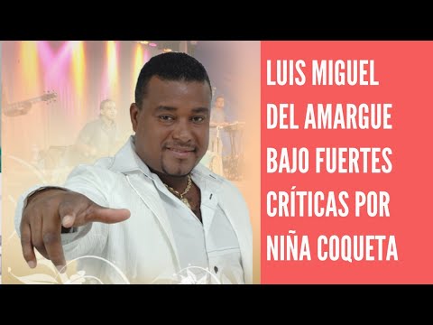 Bachatero Luis Miguel del Amargue bajo críticas por su canción Niña coqueta