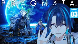 【🔴PRAGMATA EP.3】ปลดปล่อย【Yukito | Chrono prince】