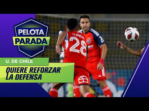 ¿Refuerzos? U. DE CHILE busca un lateral izquierdo - Pelota Parada