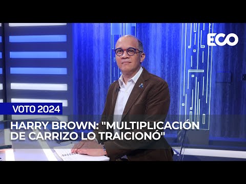 Harry Brown: multiplicación traicionó a José Gabriel Carrizo | #EnContexto #Voto24