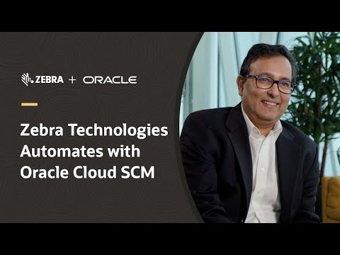 Zebra Technologies Adopts Intelligent Automation with Oracle Fusion Cloud SCM