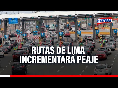 Rutas de Lima incrementará costo del peaje: ¿A qué se debe?