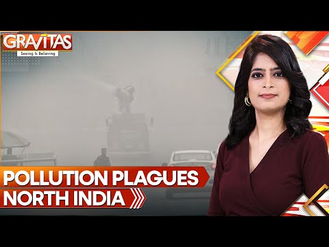 Delhi: Pollution Plagues Numerous North Indian Cities, Delhi's AQI Improves Slightly | GRAVITAS