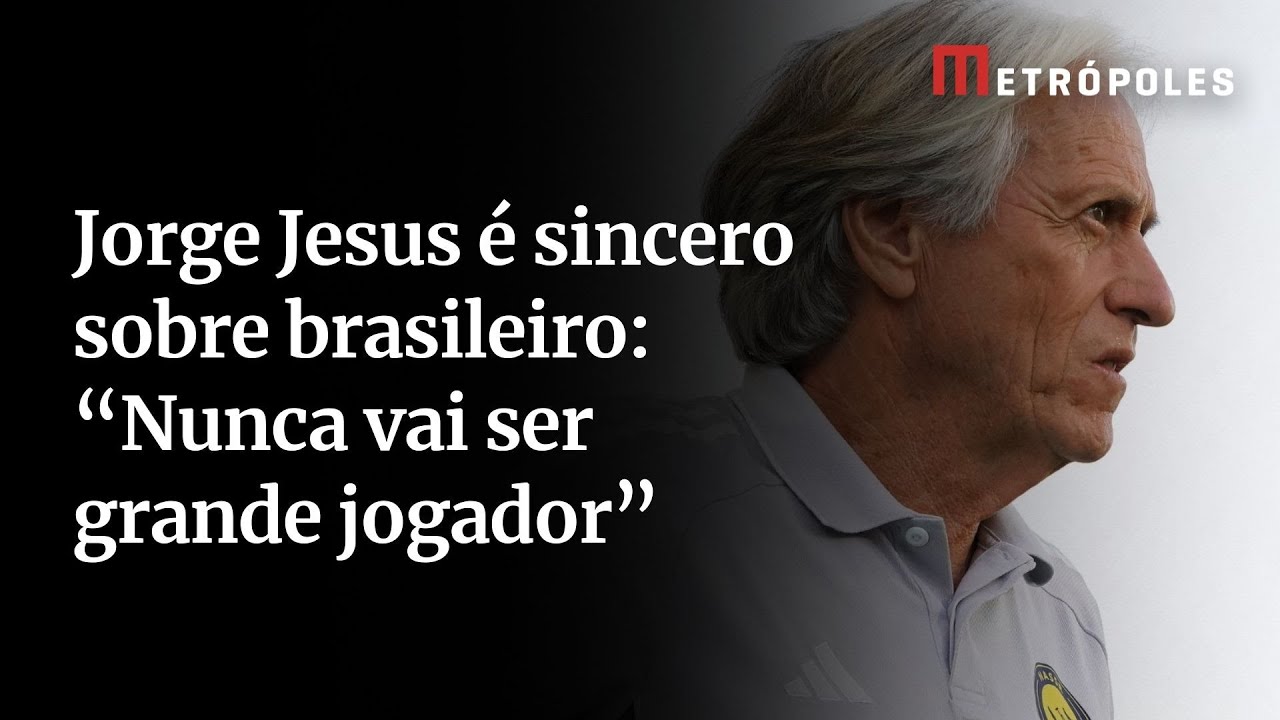 Jorge Jesus é sincero sobre brasileiro Nunca vai ser grande jogador