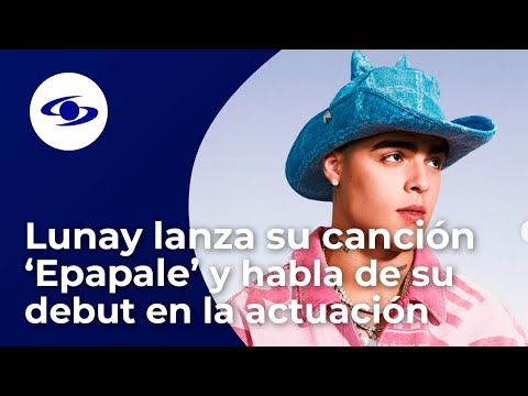 Lunay nos lleva a la playa con su sencillo ‘Epapale’ y habla del debut en la actuación