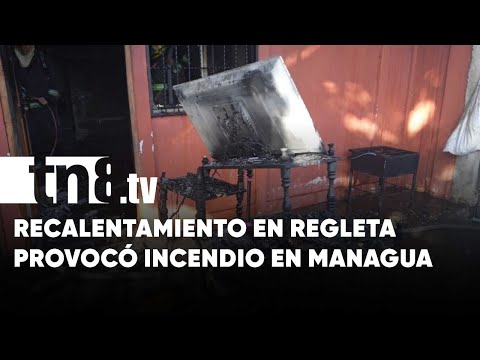 Recalentamiento en regleta ocasionó incendio en Villa Israel, Managua - Nicaragua
