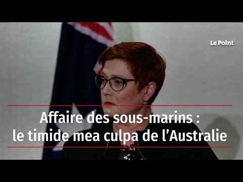 Affaire des sous marins : le timide mea culpa de l'Australie