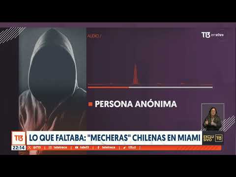 Detenidas: 'Mecheras' chilenas se movilizan por Miami