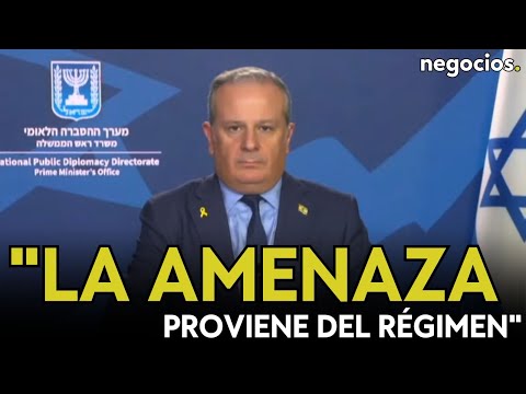 La verdadera amenaza proviene del régimen de Irán, no del pueblo. David Mencer, portavoz de Israel