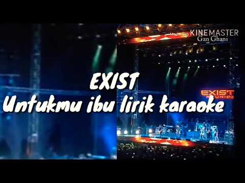 Exist Untukmu Ibu Lirik Karaoke