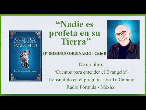 Nadie es profeta en su Tierra - Cuento para el 14o Domingo Ordinario B