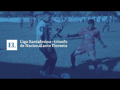 LIGA SANTAFESINA - TRIUNFO DE NACIONAL ANTE FLORESTA