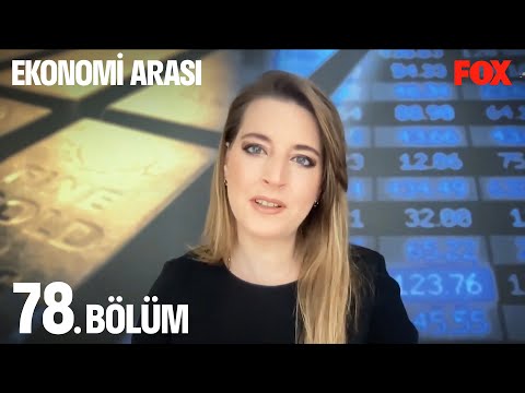 Ekonomi Arası 78. Bölüm