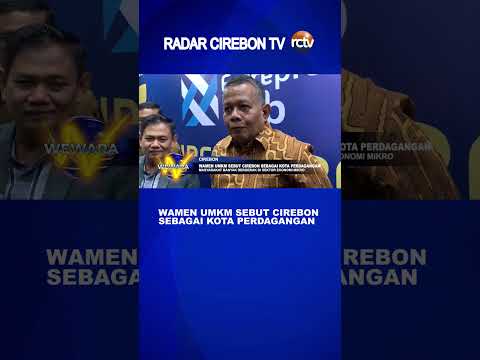 Wamen UMKM Sebut Cirebon Sebagai Kota Perdagangan