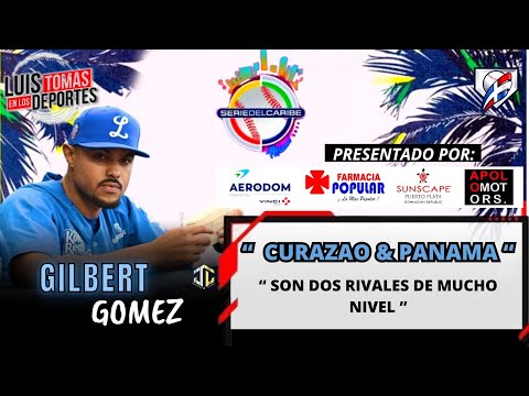 Gilbert Gomez ''  Curazao & Panama Son Dos Rivales de Mucho Nivel ''