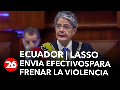 ECUADOR | Lasso envió 1.000 efectivos para frenar la violencia