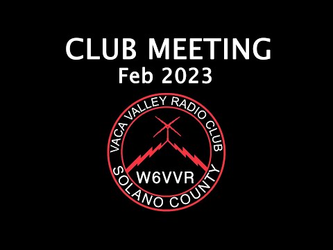 LIVE Vaca Valley Radio Club - Feb Meeting