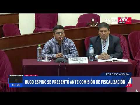 Hugo Espino se presentó ante comisión de Fiscalización por caso Anguía