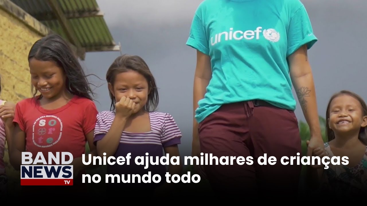 Unicef ajuda milhares de crianças no mundo todo | BandNews TV