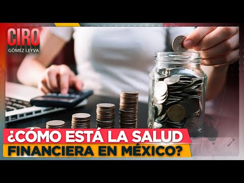 Más de la mitad de los mexicanos tienen algún ahorro y al menos el 36% tiene alguna deuda | Ciro