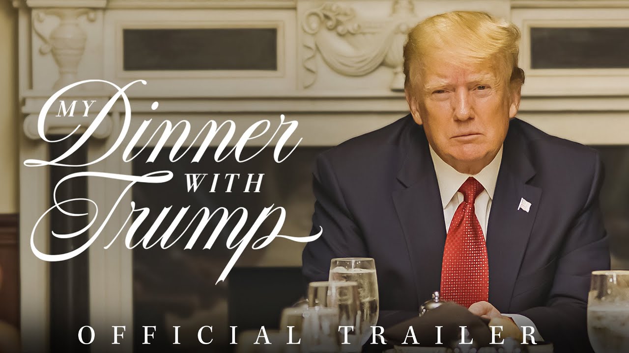 My Dinner with Trump  Official Trailer
