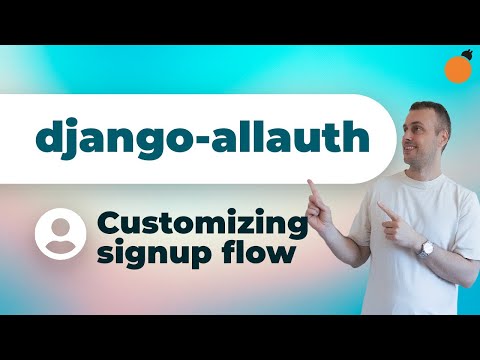 Customizing django-allauth - custom signup forms and logic!