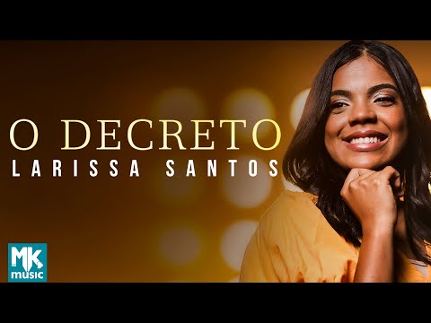 Larissa Santos - O Decreto (Clipe Oficial MK Music)