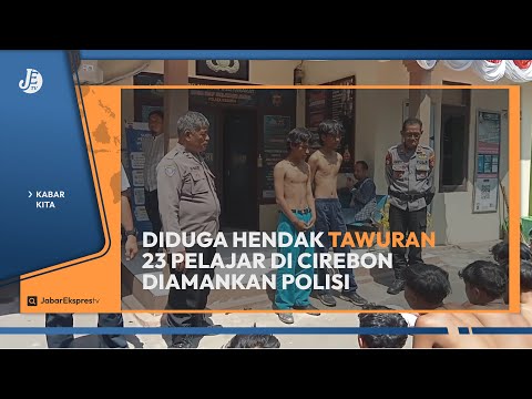 Diduga Hendak Tawuran, 23 Pelajar di Cirebon Diamankan Polisi