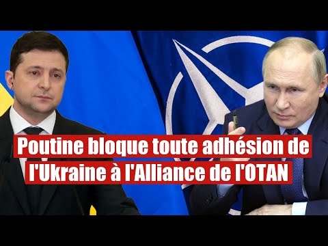 La Russie bloque totalement l'adhésion de l'Ukraine à l'alliance de l'OTAN